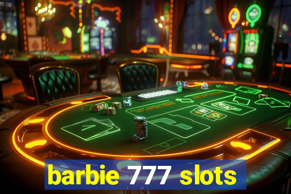 barbie 777 slots